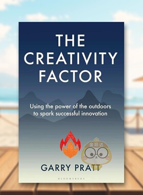 【预售】创造力因素利用户外力量激发成功创新The Creativity Factor 英文商业行销Garry Pratt精装Bloomsbury进口原版书3994书籍
