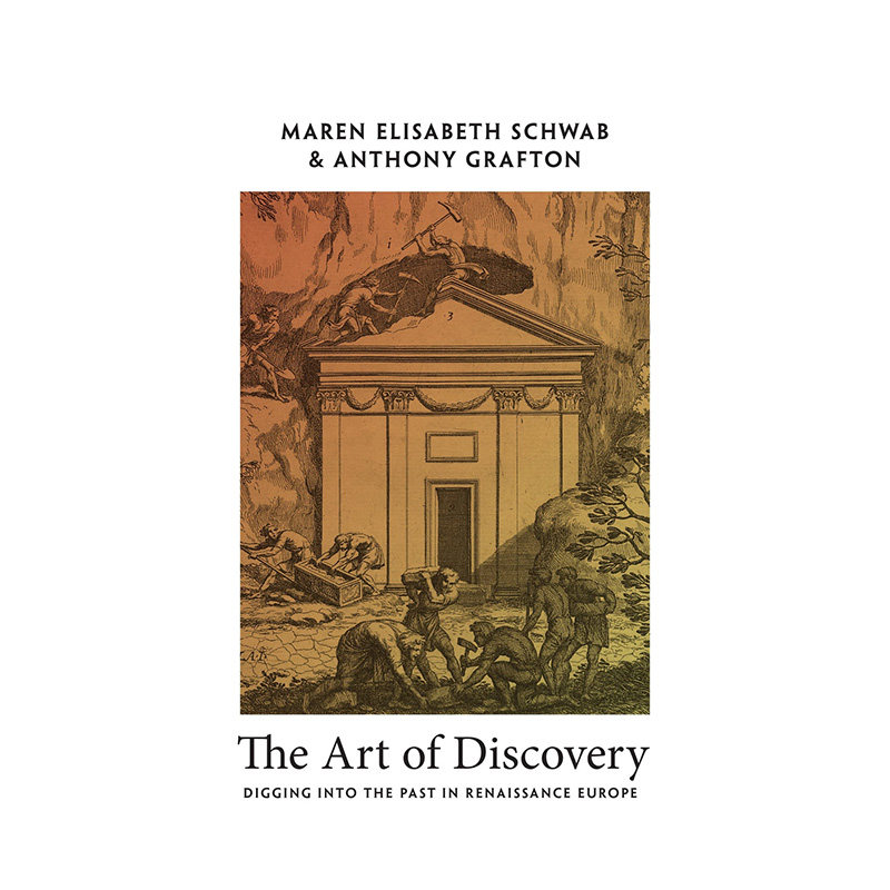 【预售】发现的艺术：挖掘文艺复兴时期欧洲的过去 The Art of Discovery 英文原版艺术书籍古物学家历史图书 Anthony Grafton