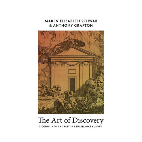 【预售】发现的艺术：挖掘文艺复兴时期欧洲的过去 The Art of Discovery 英文原版艺术书籍古物学家历史图书 Anthony Grafton