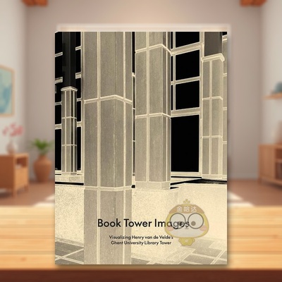 【预售】书塔图像可视化亨利范德维尔德的根特大学塔英文*影集*影师专辑进口原版图书精装Book Tower Images: Visualizing Henri书