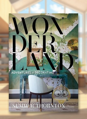【现货】仙境逃避主义室内装饰Wonderland 英文室内设计空间与装饰Summer Thornton精装Rizzoli进口原版书847871391书籍图书外版正