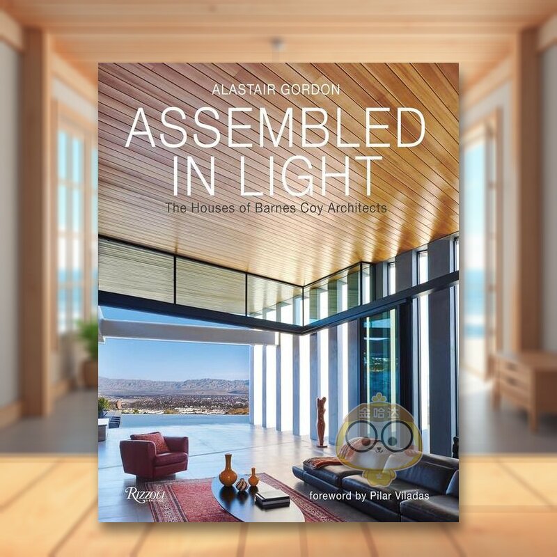 【预售】在光中集结：Barnes Coy建筑事务所 Assembled in Light: The Houses of Barnes Coy Architects 原版英文建筑设计进口书