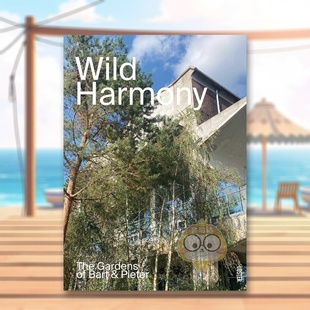 都市花园Wild 野性和谐巴特与彼得打造 Harmony英文建筑设计园林景观Bart Haverkamp平装 书583810书籍图书 Luster进口原版 预售