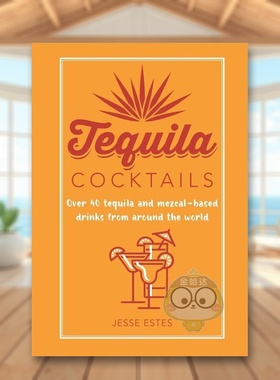 【现货】龙舌兰鸡尾酒40种龙舌兰酒基底鸡尾酒配方Tequila Cocktails英文餐饮精装Estes进口原版书Ryland Peters&Small788795书籍