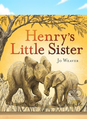 【预售】亨利的小妹妹英文儿童绘本人际关系进口原版书精装Henry'S Little SisterWeaver  JoHodder Children books书籍图书外版正