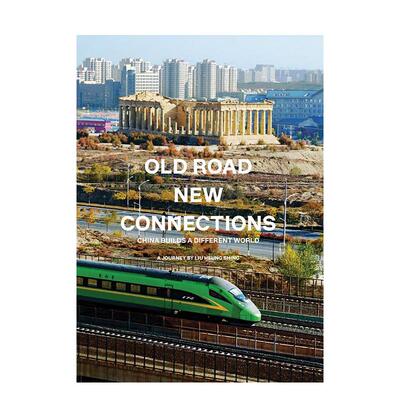 【预售】(预计9月出版)古道新章：世界里的中国 刘香成 Old Road New Connections原版英文摄影作品集纪实 普利策奖摄影师