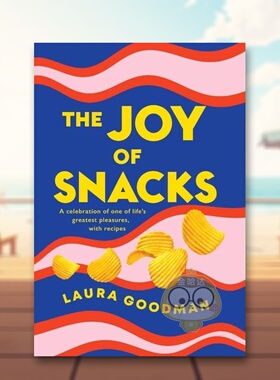 【预售】小吃的乐趣：零食食谱英文餐饮进口原版外版书平装14岁以上The Joy of Snacks: A celebration of one of life's greate书