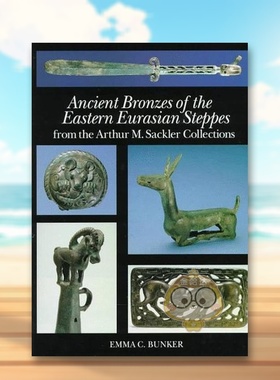 【预售】欧亚草原东部的古代青铜器 Acient Bronzes of the Eastern Eurasian Steppes 原版英文艺术画册画集进口书籍图书外版正版