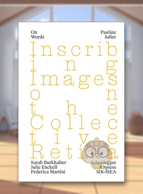 【预售】保琳朱利尔在集体视网膜上刻下图像Pauline Julier英文艺术家艺术工作室Julie EnckellScheidegger & Spiess平装进口原版