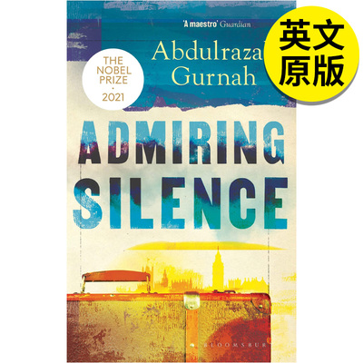 【现货】 Admiring Silence 2021诺贝尔文学奖得主 Abdulrazak Gurnah 阿卜杜勒拉扎克古尔纳 坦桑尼亚作家文学小说  英文原版图书