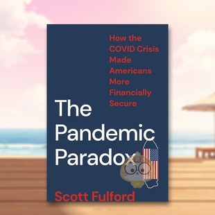 【预售】大流行悖论：COVID危机如何让美国人在财务上更安全 The Pandemic Paradox 原版英文社会科学进口书籍图书外版正版
