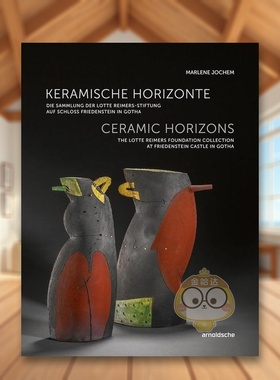 【预售】陶瓷大观：弗里登斯泰恩堡洛特雅丹基金会的收藏 Ceramic Horizons 原版英文艺术画册画集进口书籍图书外版正版