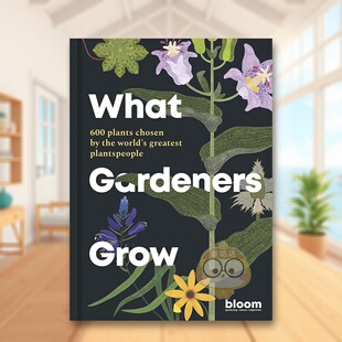 好 种植物英文生活综合进口原版 预售 植物：世界上 Grow Cho书 Gardeners 园丁选择 园丁 书精装 外版 500 Plants What