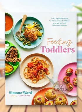 【预售】喂养幼儿通过简单的家庭膳食保持营养和多样性的完整指南Feeding Toddlers The Complete Guide to Maintaining Nutriti原