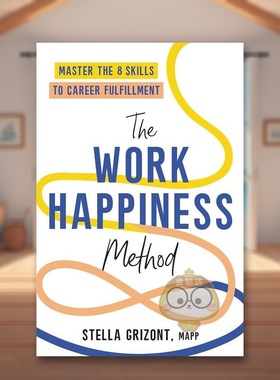【预售】快乐工作方法如何结束恐惧并重新热爱你的工作和生活Work Happiness MethodHow to End Dread and Fall Back in Love Wi原