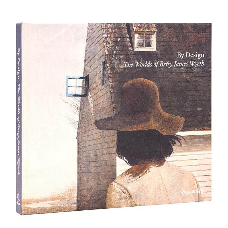 【预售】缔造设计：贝琪·詹姆斯·惠斯的艺术世界 By Design: The Worlds of Betsy James Wyeth 原版英文艺术画册画集进口书籍图