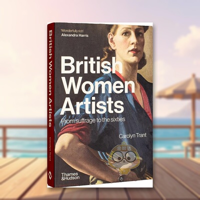 【现货】【T&H】英国女性艺术家从选举权到六十年代British Women Artists英文艺术总论历史理论评论Carolyn TrantThames & Hudso