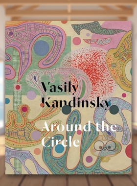 【预售】瓦西里·康定斯基：循环往复英文外国美术20世纪进口原版外版书精装Vasily Kandinsky: Around the CircleKGuggenheim M书