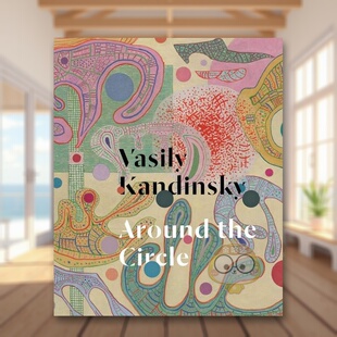 【现货】瓦西里·康定斯基：循环往复英文外国美术20世纪进口原版外版书精装Vasily Kandinsky: Around the CircleKGuggenheim M书