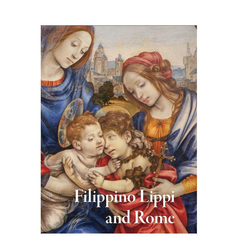 【预售】菲利皮诺·利皮与罗马 Filippino Lippi and Rome 原版英文艺术画册画集 佛罗伦萨画派 克利夫兰艺术博物馆进口书籍图书外