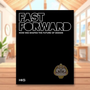 【预售】飞速向前：HKS如何塑造设计未来 Fast Forward: How HKS Shapes the Future of Design 原版英文建筑设计进口书籍图书外版