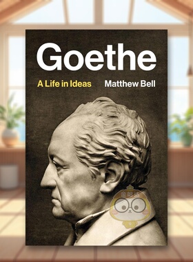 【预售】歌德：思想中的一生 Goethe 原版英文社会科学进口书籍图书外版正版