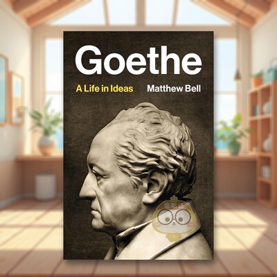 【预售】歌德：思想中的一生 Goethe 原版英文社会科学进口书籍图书外版正版