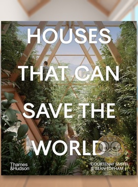 【预售】拯救世界的住宅建筑Houses That Can Save the World英文建筑设计建筑风格与材料构造Courtenay Smith 精装Thames & Huds