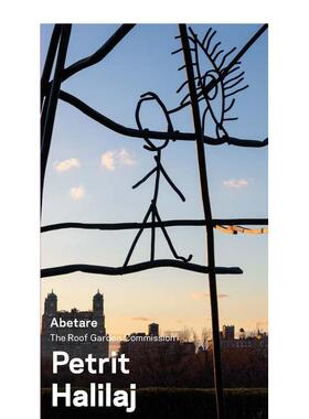 【预售】阿贝塔雷/佩特里特·哈利拉伊：屋顶花园 Abetare,Petrit Halilaj:The Roof Garden Commission 英文原版艺术作品集书籍