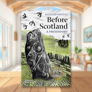【现货】苏格兰史前Before Scotland英文人文历史Alistair Moffat平装Thames & Hudson进口原版书500297254书籍图书外版正版