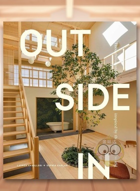 【预售】走进户外从自然世界中汲取灵感的室内设计英文室内设计空间与装饰Lauren Camilleri 进口原版书精装14岁以上Outside In书