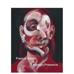 【预售】弗朗西斯·培根：人类存在 Francis Bacon: Human Presence 原版英文艺术画册画集进口书籍图书外版正版