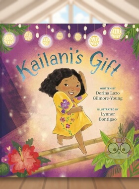 【预售】凯兰妮的礼物英文儿童绘本人际关系进口原版外版书精装3-6周岁Kailani'S GiftLAZO GILMORE-YOUNGWaterBrook书籍图书正版