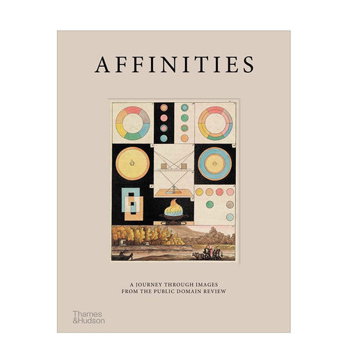 【预售】亲和力：The Public Domain Review艺设素材网站视觉之旅 Affinities 英文原版进口图书书籍艺术