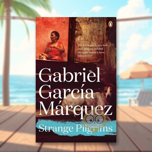 【预售】梦中的欢快葬礼和十二个异乡的故事英文文学小说进口原版外版书平装14岁以上Strange Pilgrims Gabriel Garcia Marquez书