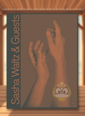 【预售】萨沙·瓦尔特与客座艺术家 Sasha Waltz & Guests 原版英文艺术画册画集进口书籍图书外版正版
