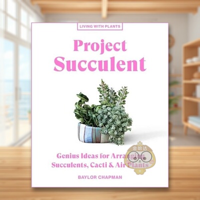 【预售】【与植物一起生活】多肉植物计划英文生活综合进口原版外版书精装【Living with Plants】Project Succulent Baylor Cha书