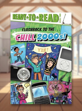 【预售】闪现...寒冷的 2000 年代英文青少年读物进口原版外版书9岁-12岁Flashback to the . . . Chill 2000s!: Ready-to-Read L