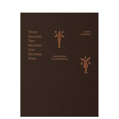【预售】莱奥妮·布兰德纳 Leonie Brandner: Three Becomes Two Becomes One Becomes None 英文进口原版社会科学图书 Leonie Br