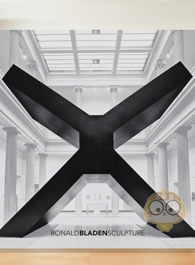 【预售】罗纳德·布莱登：雕塑（美国极简主义艺术家） Ronald Bladen: Sculpture 原版英文艺术画册画集进口书籍图书外版正版