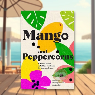 【现货】芒果与花椒Mango and Peppercorns英文餐饮Tung Nguyen精装Chronicle Books进口原版书2242书籍图书外版正版