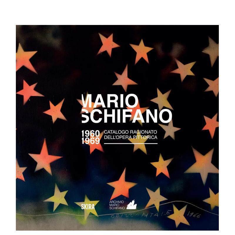 【预售】马里奥·斯基法诺:1960-1969绘画全集 Mario Schifano 英文进口原版艺术画册画集外文图书Monica De Bei Schifano, Mar