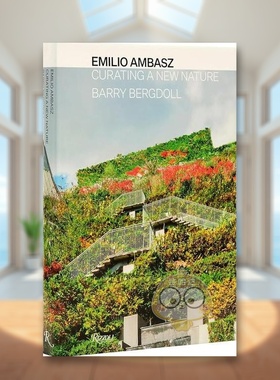 【现货】埃米利奥安柏兹自然策展人 阿根廷传奇绿色建筑先驱Emilio Ambasz英文设计建筑师工作室BERGDOLL精装Rizzoli进口原版书97