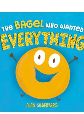 【现货】什么都想要的贝果 Bagel Who Wanted Everything 原版英文儿童绘本进口书籍图书外版正版
