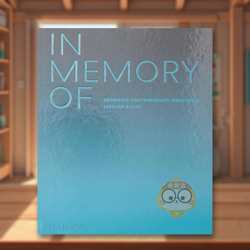 【现货】纪念设计当代纪念馆In Memory Of英文建筑设计风格与材料构造Spencer Bailey精装Phaidon Press进口原版书838661441书籍图