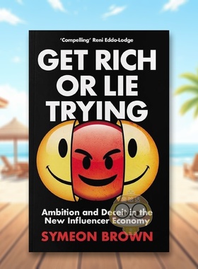 【预售】致富或撒谎网红经济中的野心与欺骗英文社会科学进口原版外版书简装Get Rich or Lie Trying Ambition and Deceit in th书