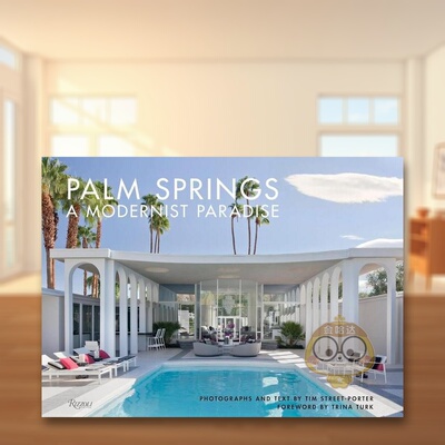 【预售】棕榈泉：现代主义建筑天堂 Palm Springs: A Modernist Paradise 原版英文建筑设计进口书籍图书外版正版