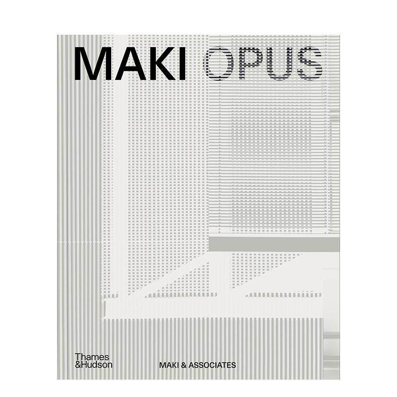 【现货】日本现代主义建筑大师槙文彦：建筑全集 MAKI OPUS 原版英文建筑设计进口书籍图书外版正版