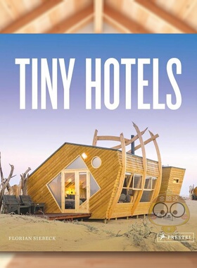 【现货】微型酒店Tiny Hotels英文建筑设计建筑风格与材料构造Florian Siebeck精装Prestel进口原版书书籍图书外版正版