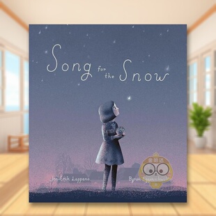 【现货】雪之歌Song for the Snow英文儿童立体3-6岁精装Jon-Erik Lappano and Byron Eggenschwiler进口原版书Groundwood Books9